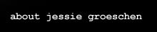 About Jessie Groeschen